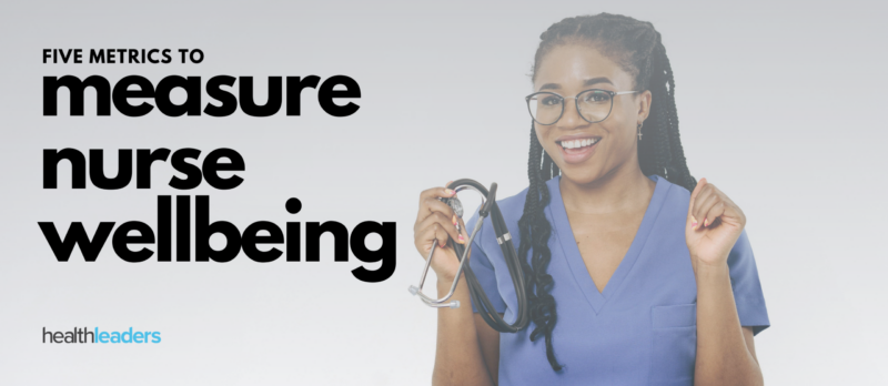 Infographic: 5 Metrics to Measure Nurse Wellbeing
