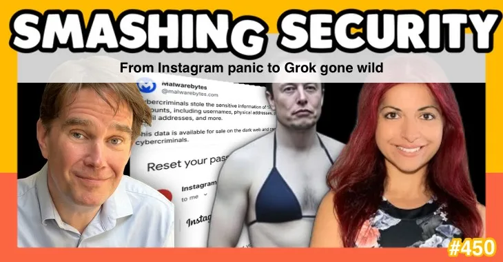 Smashing Security podcast #450: From Instagram panic to Grok gone wild