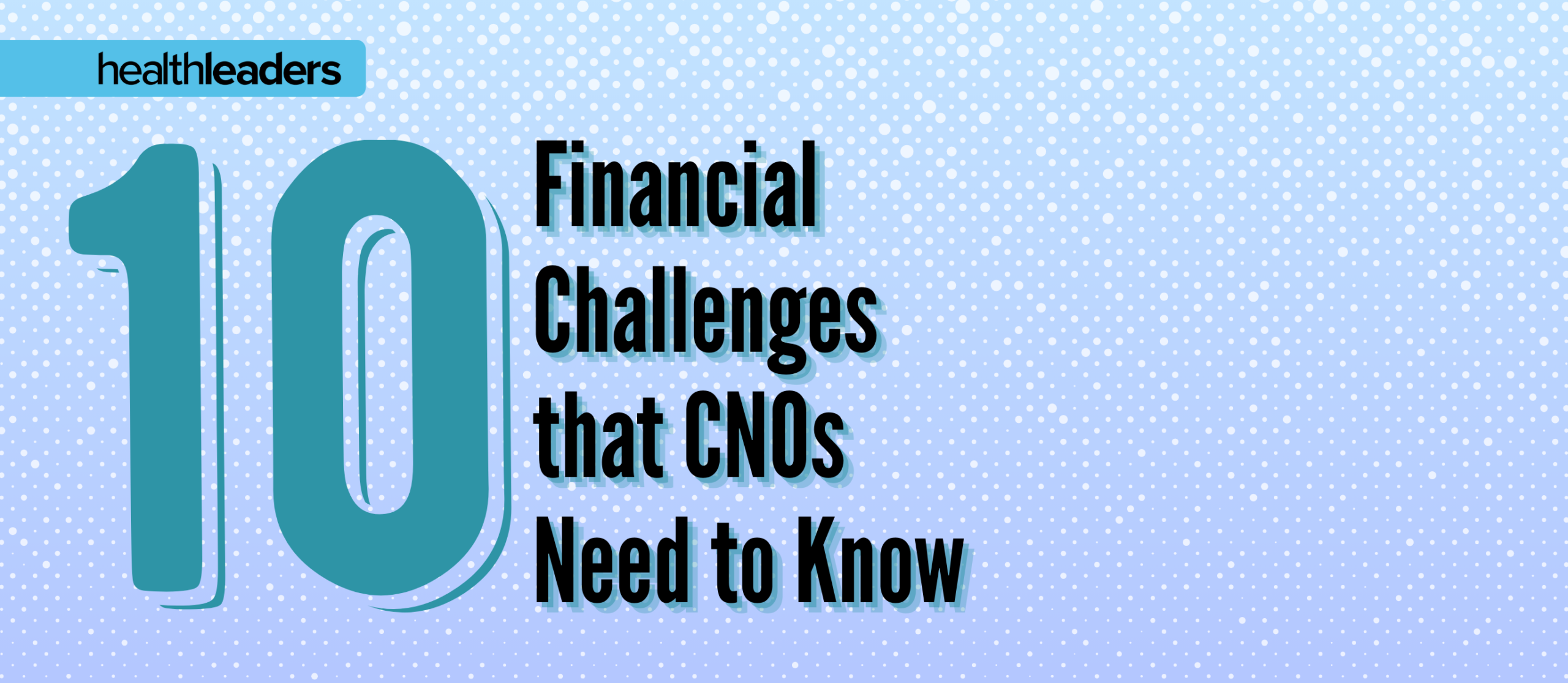 Infographic: 10 Financial Healthcare Challenges that CNOs Need to Know