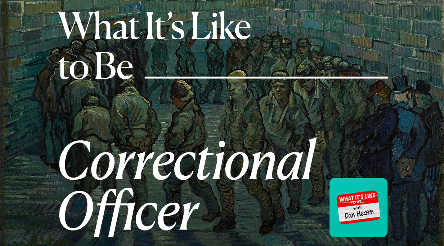 What It’s Like to Be…a Correctional Officer