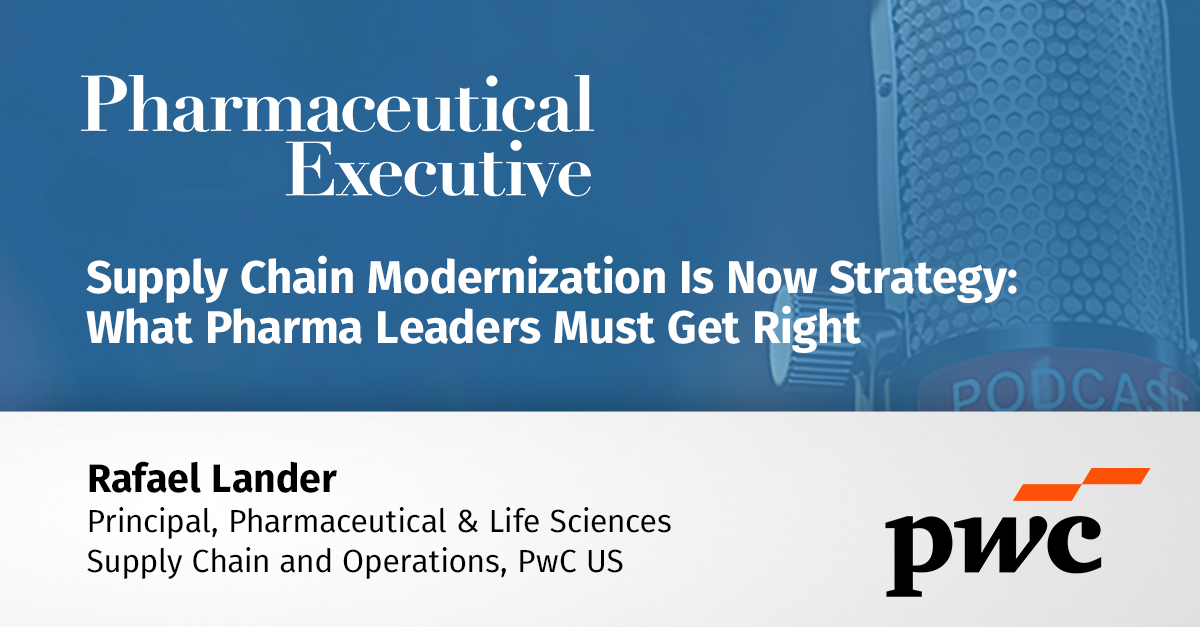 <![CDATA[Supply Chain Modernization is Now Strategy: What Pharma Leaders Must Get Right]]>